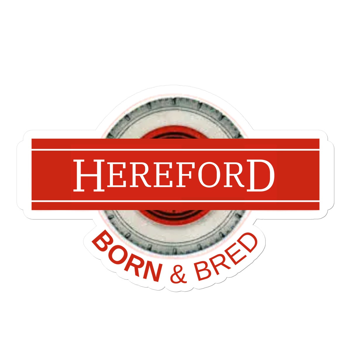 Hereford BORN & BRED Sticker