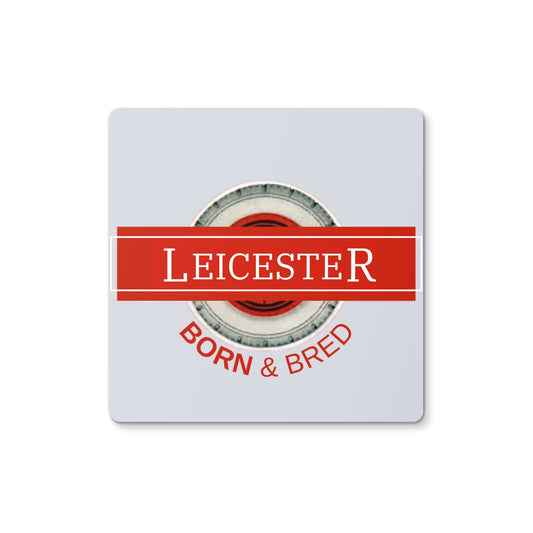 Leicester BORN & BRED Coaster - Born, Bred & Buttered