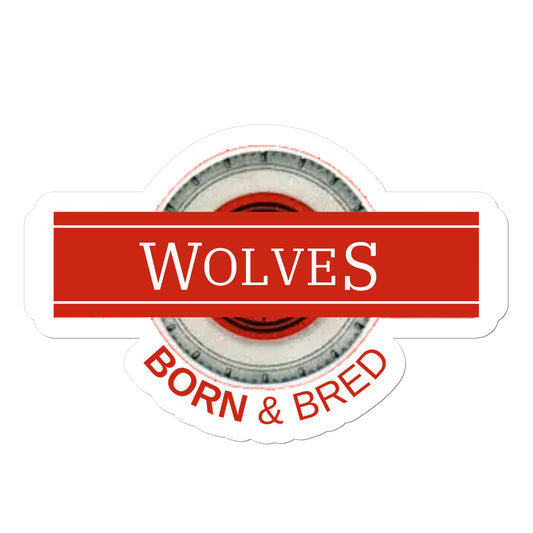 Wolves Born & Bred Sticker - Born, Bred & Buttered