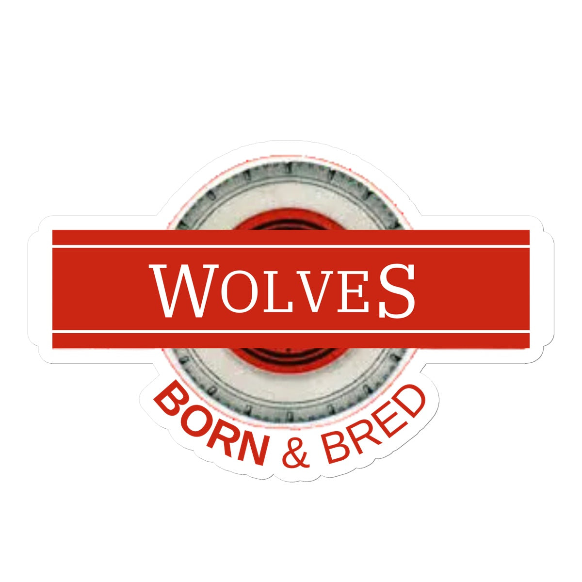 Wolves Born & Bred Sticker