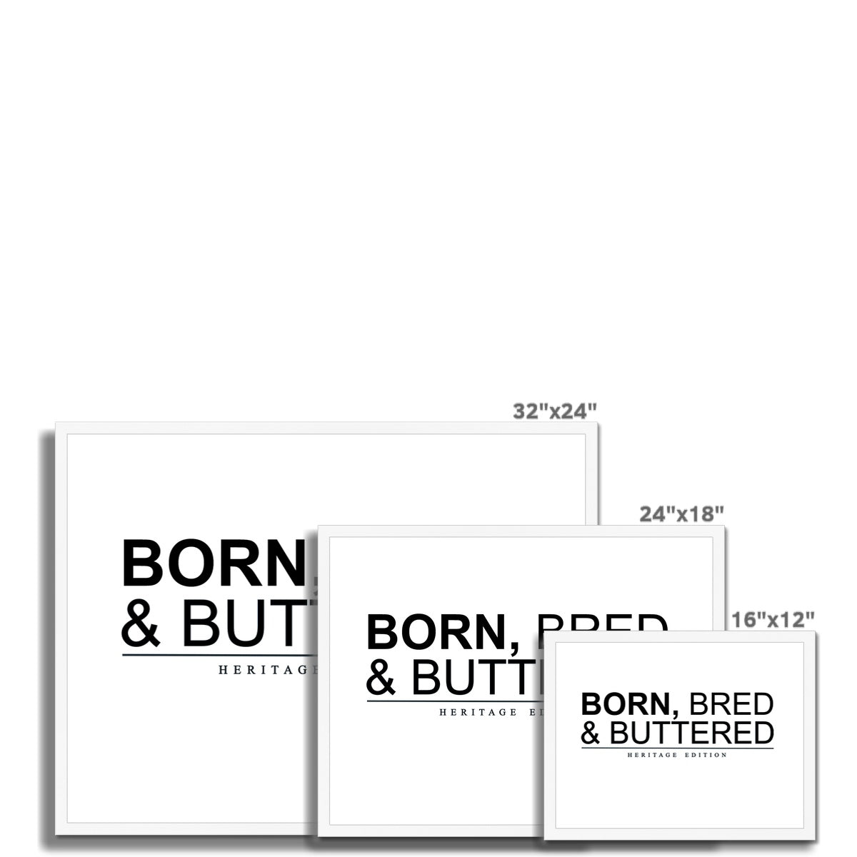 BORN, BRED & BUTTERED Framed Print