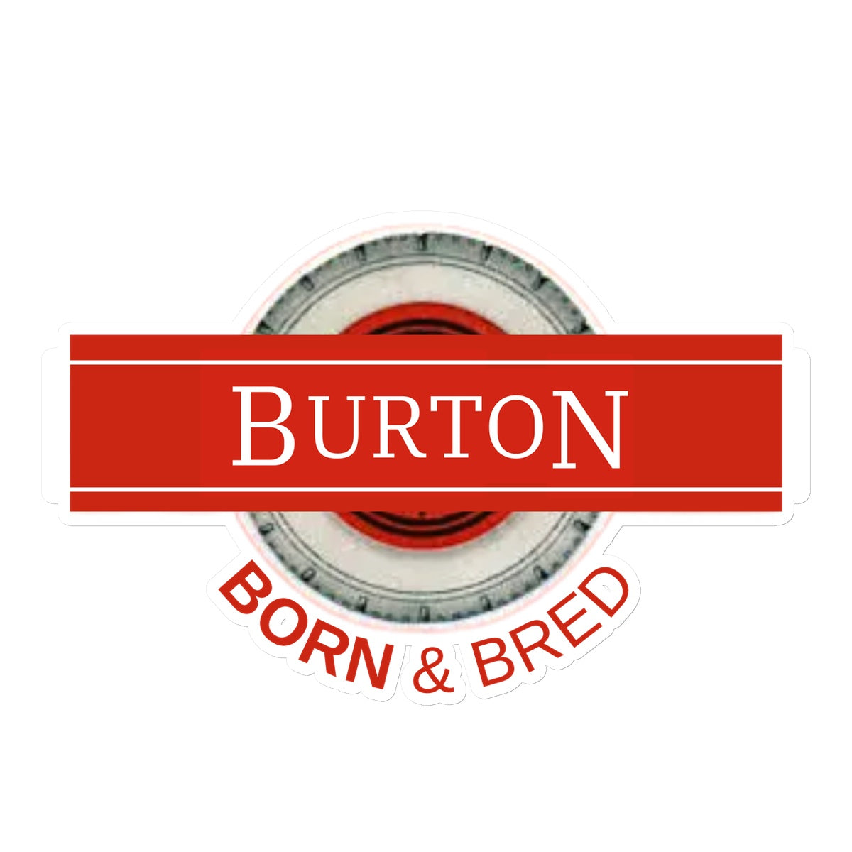 Burton BORN & BRED Sticker - Born, Bred & Buttered