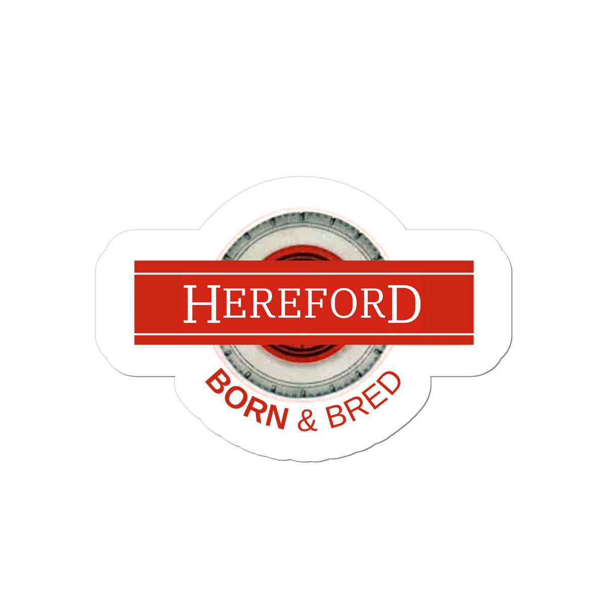 Hereford BORN & BRED Sticker