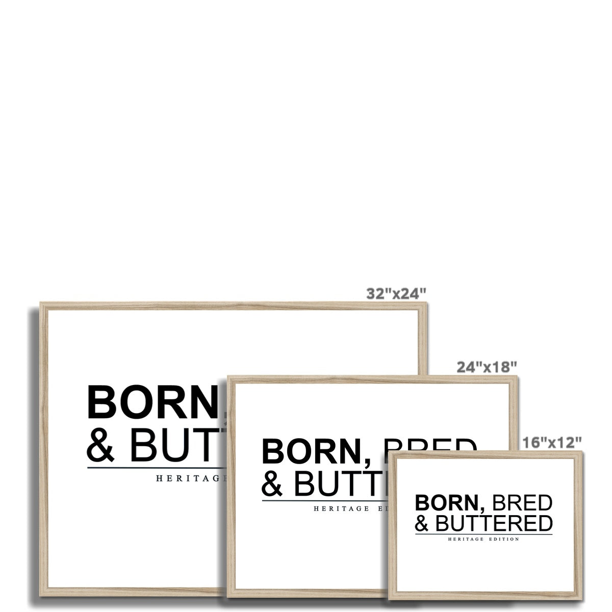 BORN, BRED & BUTTERED Framed Print - Born, Bred & Buttered