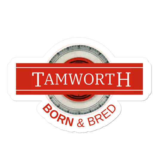 Tamworth BORN & BRED Sticker - Born, Bred & Buttered