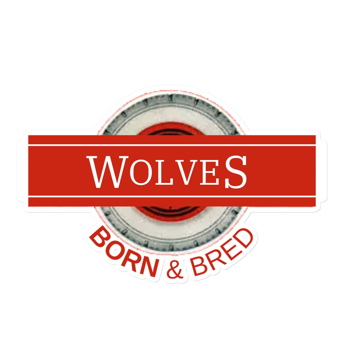 Wolves Born & Bred Sticker - Born, Bred & Buttered