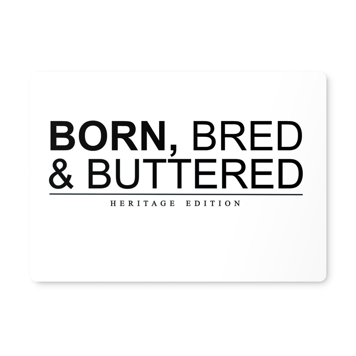 BORN, BRED & BUTTERED Placemat - Born, Bred & Buttered