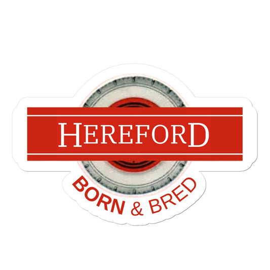 Hereford BORN & BRED Sticker - Born, Bred & Buttered