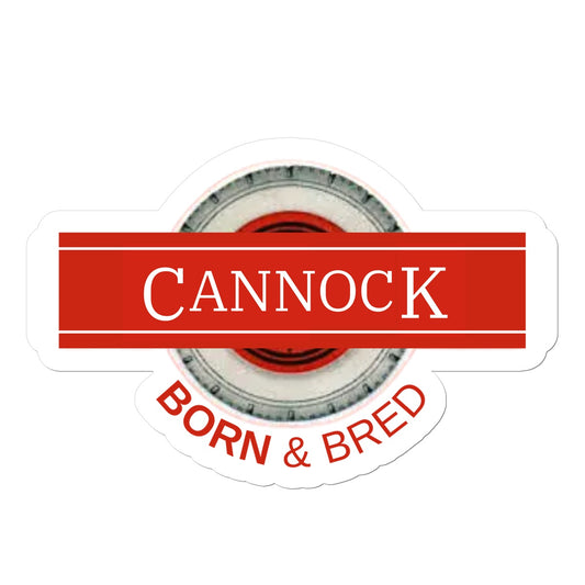 Cannock BORN & BRED Sticker - Born, Bred & Buttered
