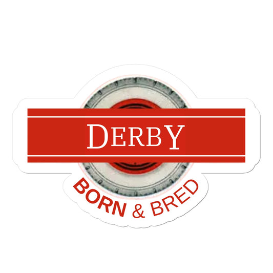 Derby BORN & BRED Sticker - Born, Bred & Buttered
