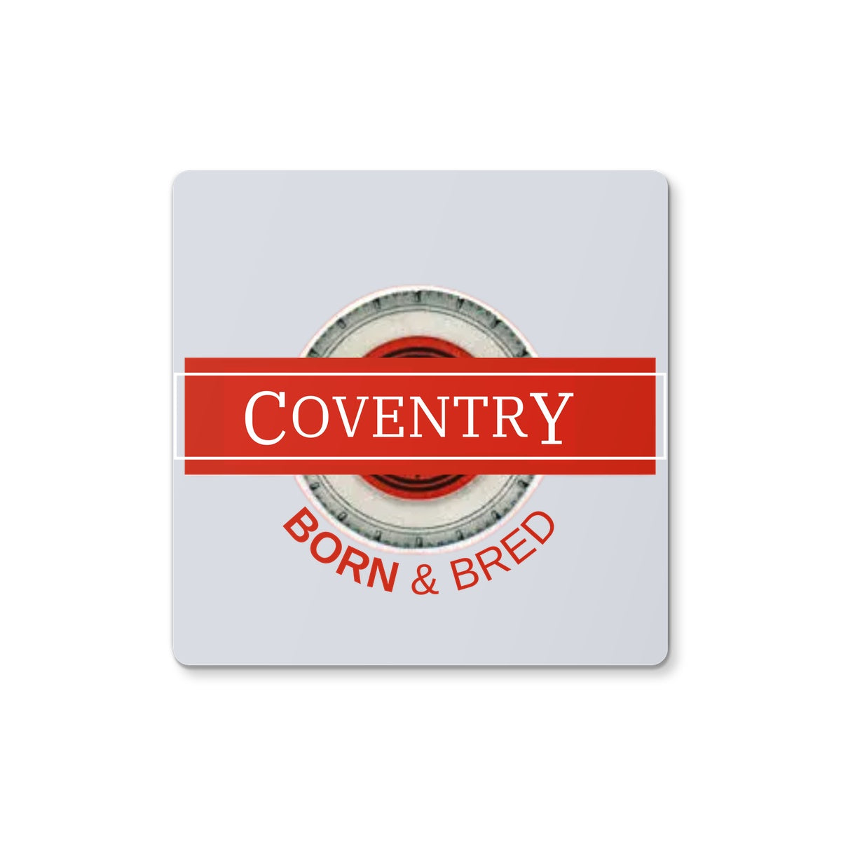 Coventry BORN & BRED Coaster - Born, Bred & Buttered