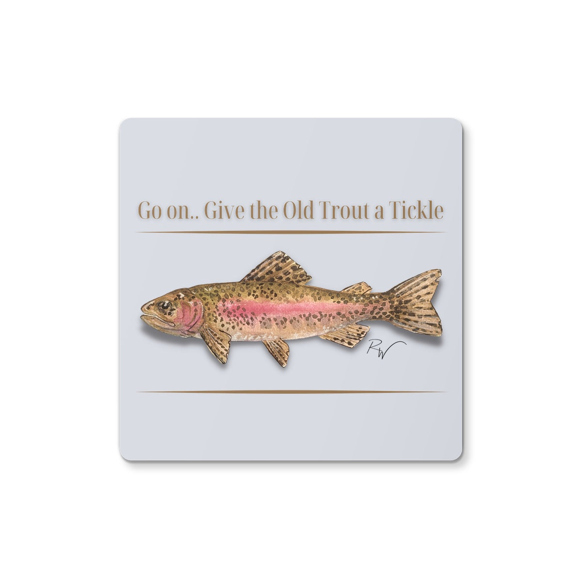 Give the Old Trout a Tickle Coaster - Born, Bred & Buttered