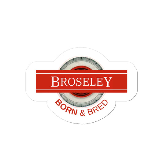 Broseley BORN & BRED Sticker