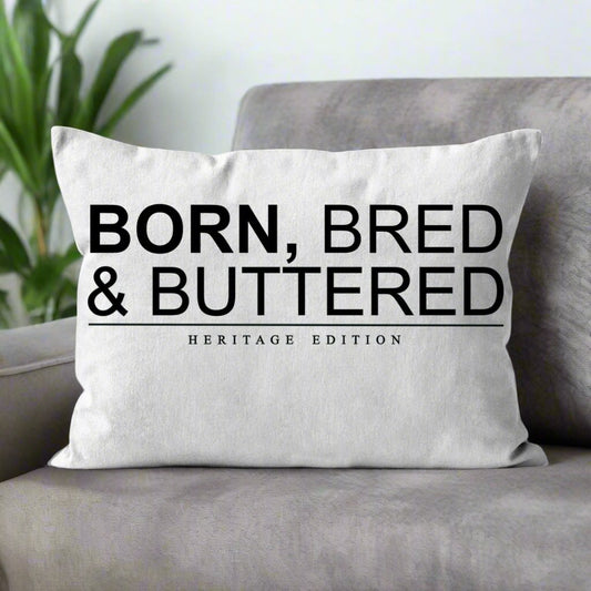 BORN, BRED & BUTTERED Cushion