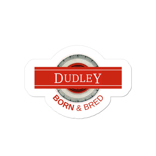 Dudley BORN & BRED Sticker