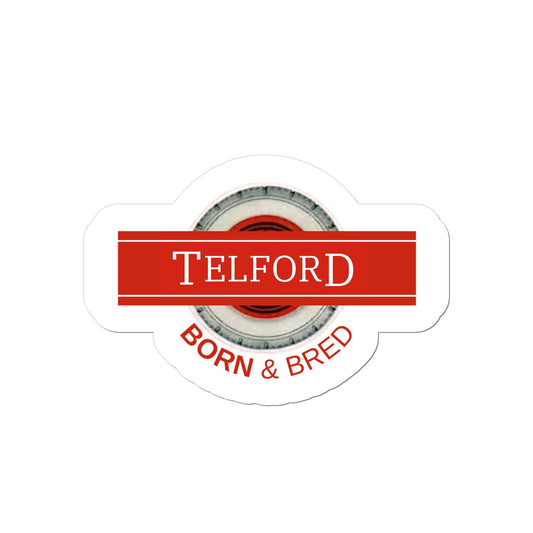 Telford BORN & BRED Sticker