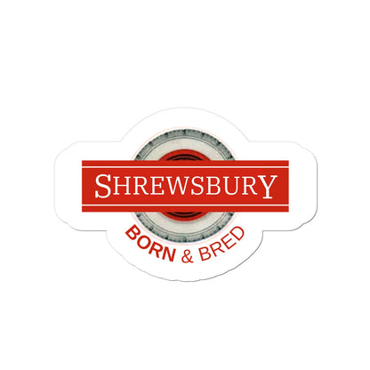 Shrewsbury BORN & BRED Sticker